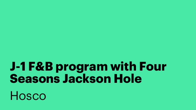 J-1 F&B program with Four Seasons Jackson Hole