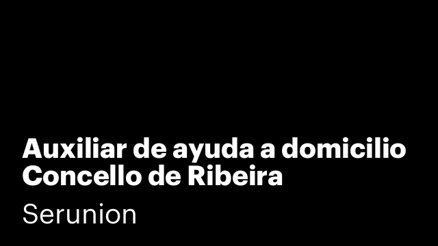 Auxiliar de ayuda a domicilio Concello de Ribeira