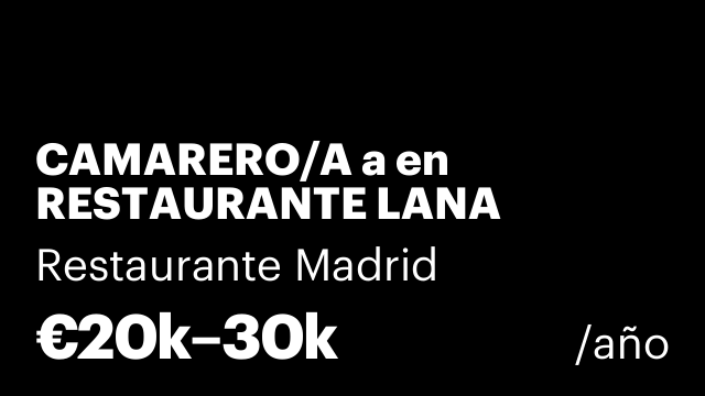 CAMARERO/A a en RESTAURANTE LANA (MADRID)