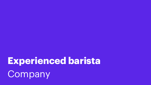 Experienced barista