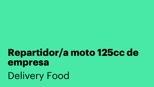 Repartidor/a moto 125cc de empresa