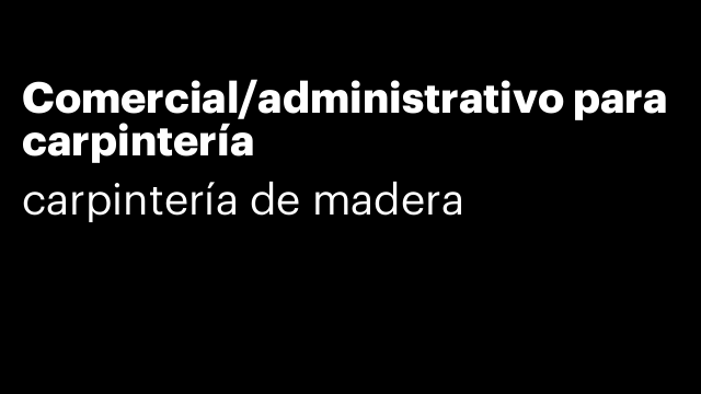 Comercial/administrativo para carpintería