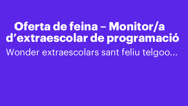 📢 Oferta de feina – Monitor/a d’extraescolar de programació