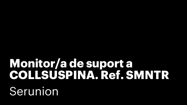 Monitor/a de suport a COLLSUSPINA. Ref. SMNTR