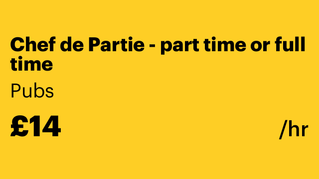 Chef de Partie - part time or full time
