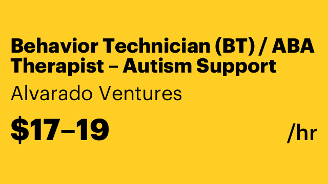 Behavior Technician (BT) / ABA Therapist – Autism Support