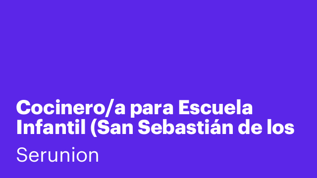 Cocinero/a para Escuela Infantil (San Sebastián de los Reyes) [SCCNA]