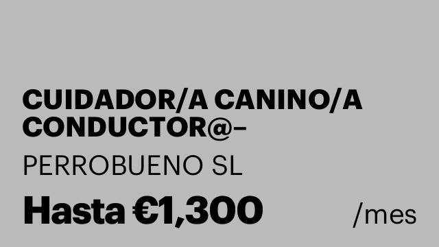 CUIDADOR/A CANINO/A CONDUCTOR@– PERROBUENO