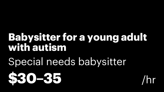 Babysitter for a young adult with autism