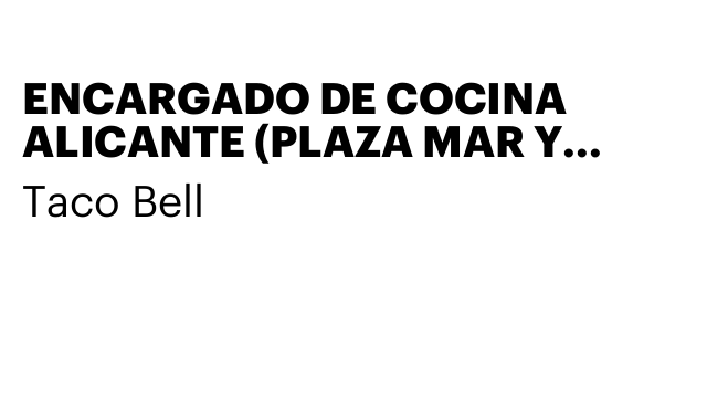 ENCARGADO DE COCINA ALICANTE (PLAZA MAR Y RAMBLA)