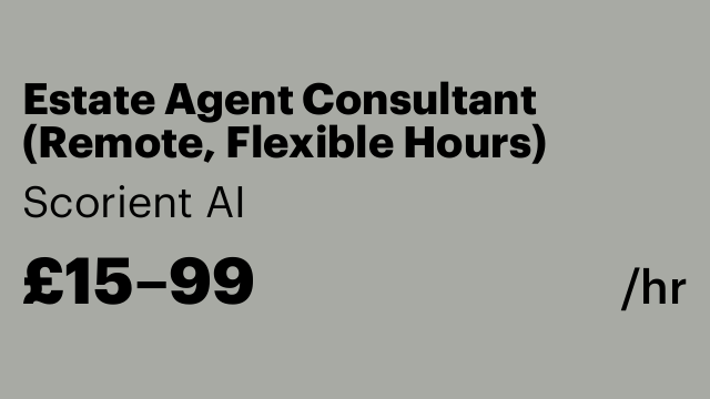 Estate Agent Consultant (Remote, Flexible Hours)