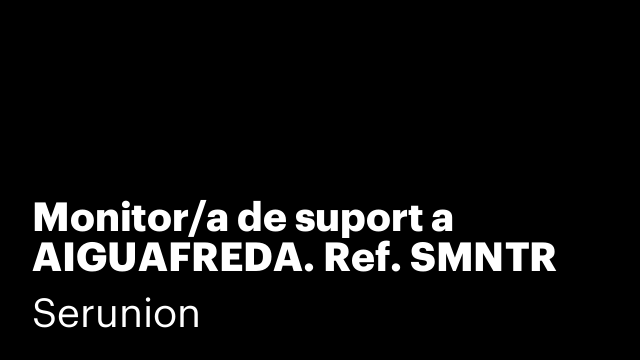 Monitor/a de suport a AIGUAFREDA. Ref. SMNTR