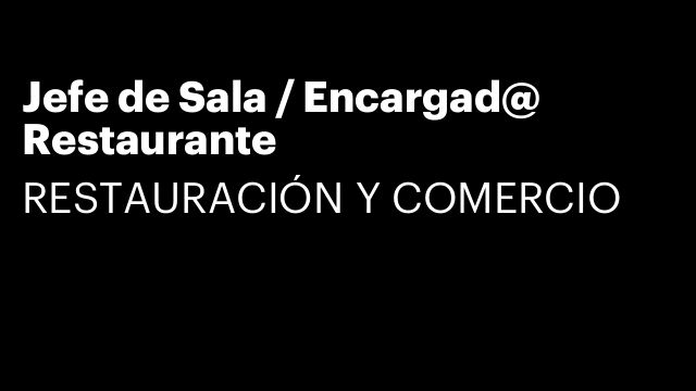 Jefe de Sala / Encargad@ Restaurante