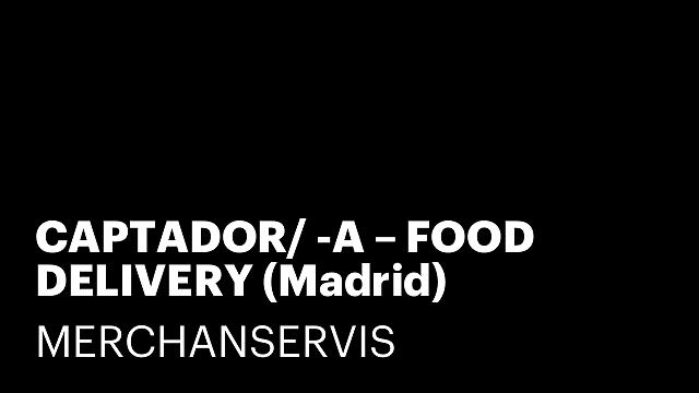 CAPTADOR/ -A – FOOD DELIVERY (Madrid)