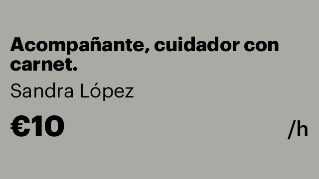 Acompañante, cuidador con carnet.