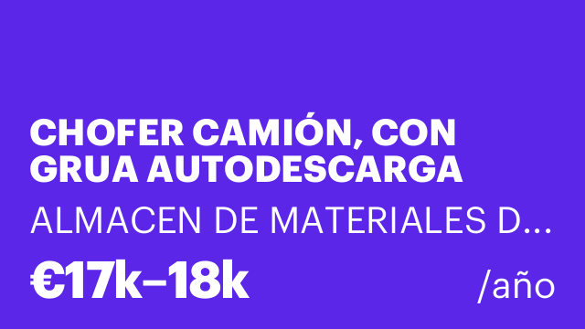 CHOFER CAMIÓN, CON GRUA AUTODESCARGA