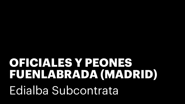 OFICIALES Y PEONES FUENLABRADA (MADRID)