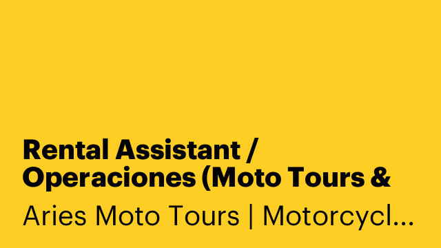 Rental Assistant / Operaciones (Moto Tours & Alquiler)