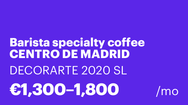 Barista specialty coffee CENTRO DE MADRID