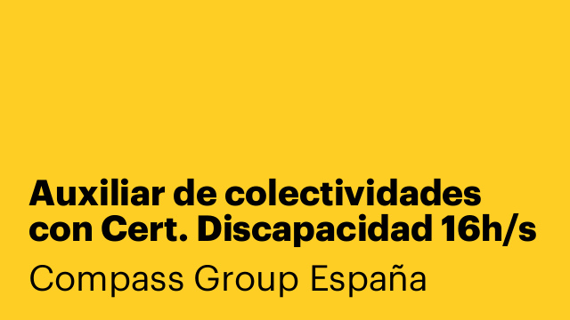 Auxiliar de colectividades con Cert. Discapacidad 16h/s Madrid