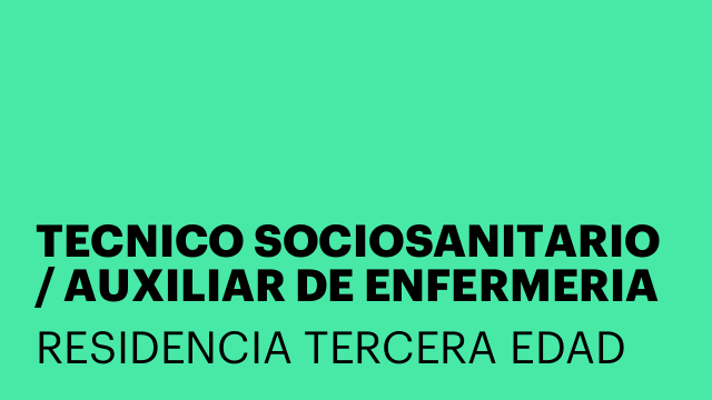 TECNICO SOCIOSANITARIO / AUXILIAR DE ENFERMERIA
