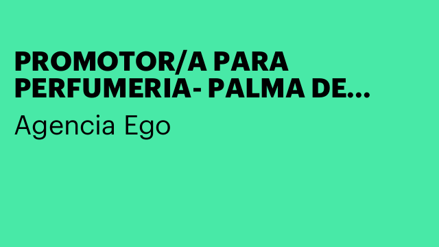 PROMOTOR/A PARA PERFUMERIA- PALMA DE MALLORCA- CAMPAÑA DE NAVIDAD