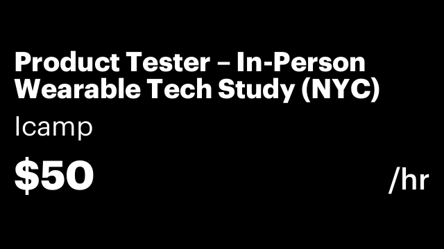 Product Tester – In-Person Wearable Tech Study (NYC)