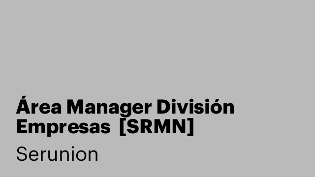 Área Manager División Empresas  [SRMN]