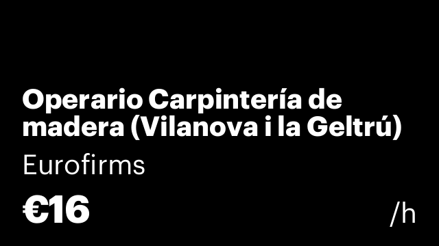 Operario Carpintería de madera (Vilanova i la Geltrú)