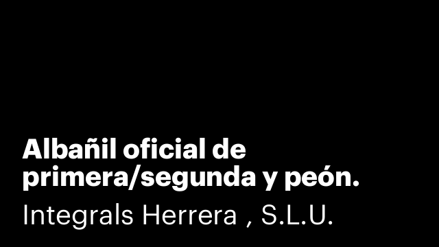 Albañil oficial de primera/segunda y peón.