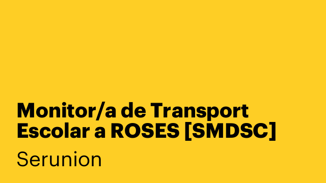 Monitor/a de Transport Escolar a ROSES [SMDSC]