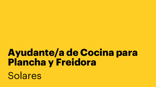 Ayudante/a de Cocina para Plancha y Freidora