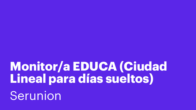 Monitor/a EDUCA (Ciudad Lineal para días sueltos) [SMNDB]