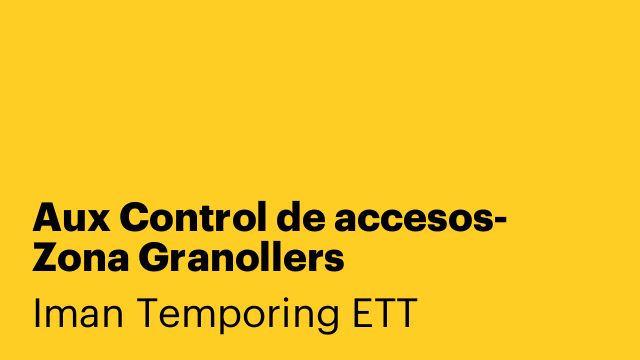 Aux Control de accesos- Zona Granollers