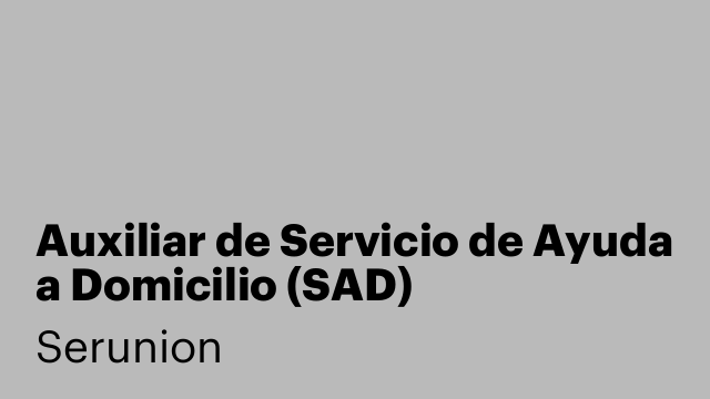 Auxiliar de Servicio de Ayuda a Domicilio (SAD) [SXDSDYD]