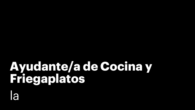 Ayudante/a de Cocina y Friegaplatos
