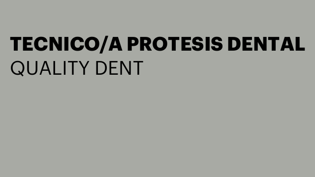 TECNICO/A PROTESIS DENTAL