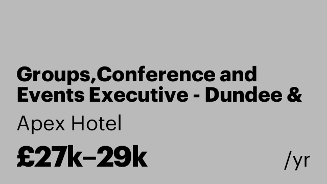 Groups,Conference and Events Executive - Dundee & Dunblane (Fixed Term)