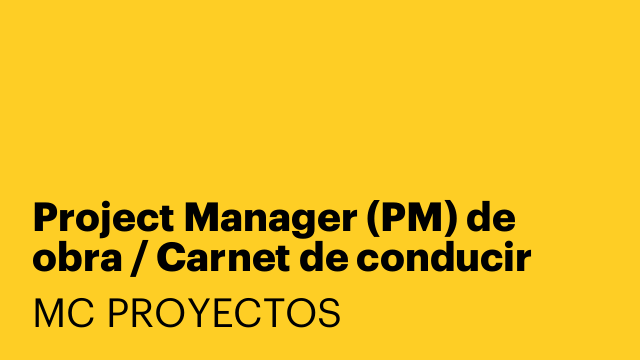 Project Manager (PM) de obra / Carnet de conducir