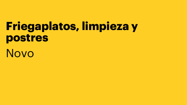 Friegaplatos, limpieza y postres