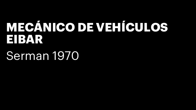 MECÁNICO DE VEHÍCULOS EIBAR