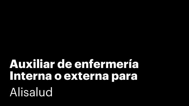 Auxiliar de enfermería Interna o externa para cuidado de bebés