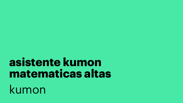 asistente kumon matematicas altas
