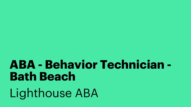 ABA - Behavior Technician - Bath Beach