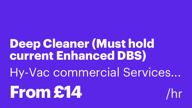 Deep Cleaner (Must hold current Enhanced DBS)