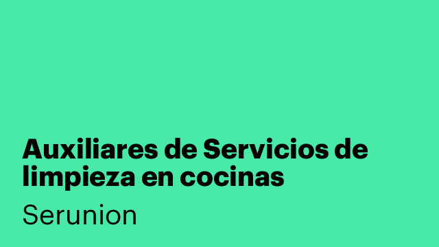 Auxiliares de Servicios de limpieza en cocinas escolares [SLMDC]