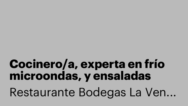 Cocinero/a, experta en frío microondas, y ensaladas