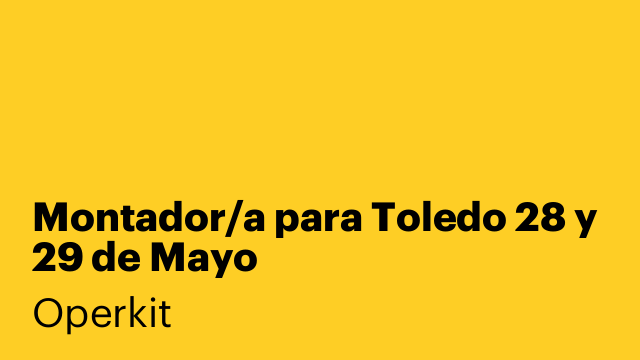 Montador/a para Toledo 28 y 29 de Mayo