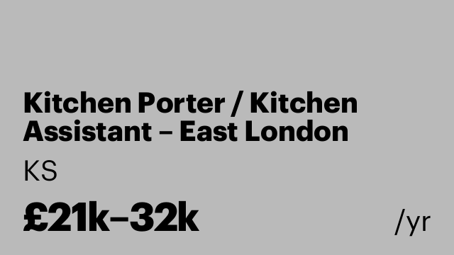 Kitchen Porter / Kitchen Assistant – East London