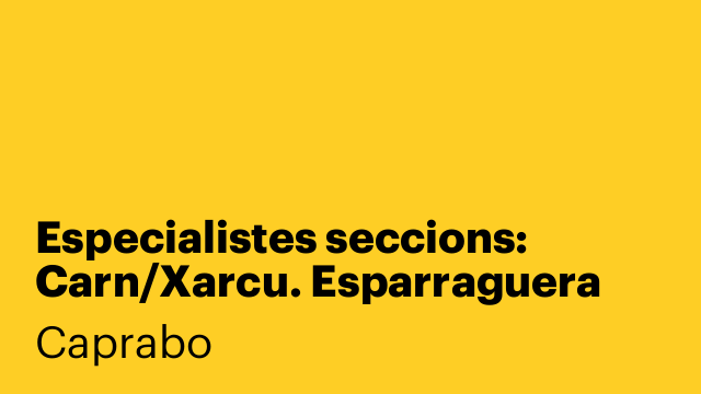 Especialistes seccions: Carn/Xarcu. Esparraguera